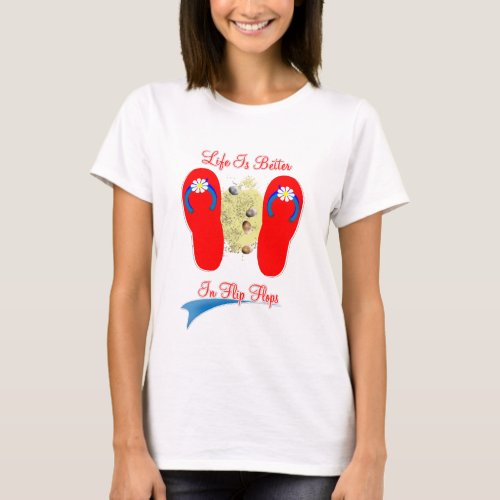 Life Is Better In Flip Flops Cute Summery Graphic T_Shirt