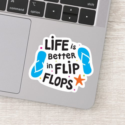 Life is Better in Flip Flops Decal