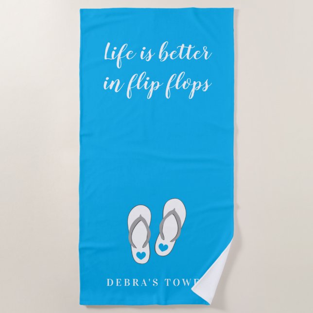 Life is better in flip flops funny blue custom beach towel (Front)