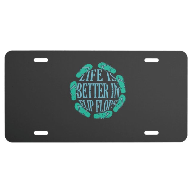 Life Is Better In Flip Flops License Plate (Front)
