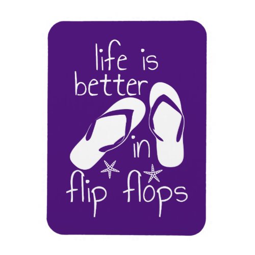 Life Is Better In Flip Flops Magnet