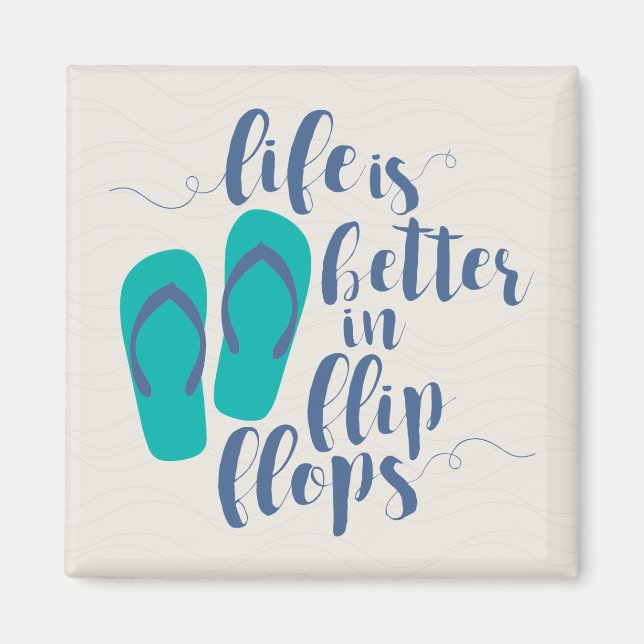 Life is better in Flip Flops Magnet (Front)