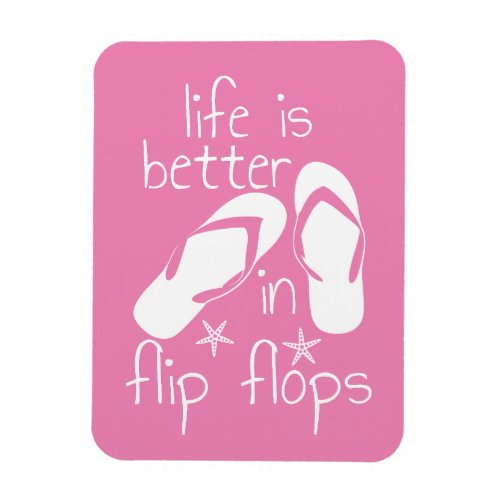 Life Is Better In Flip Flops   Magnet