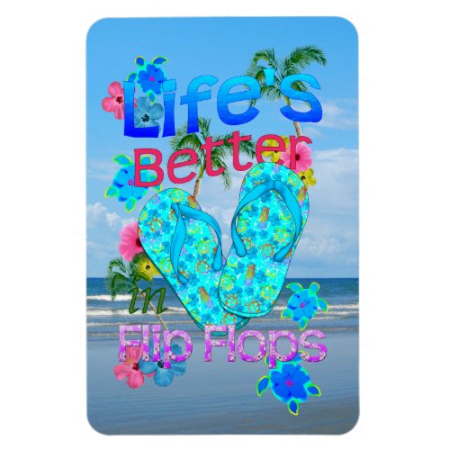 Life Is Better In Flip Flops Magnet