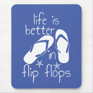 Life Is Better In Flip Flops Mouse Pad