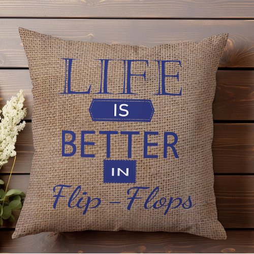 Life is better in flip flops nautical beach summer outdoor pillow