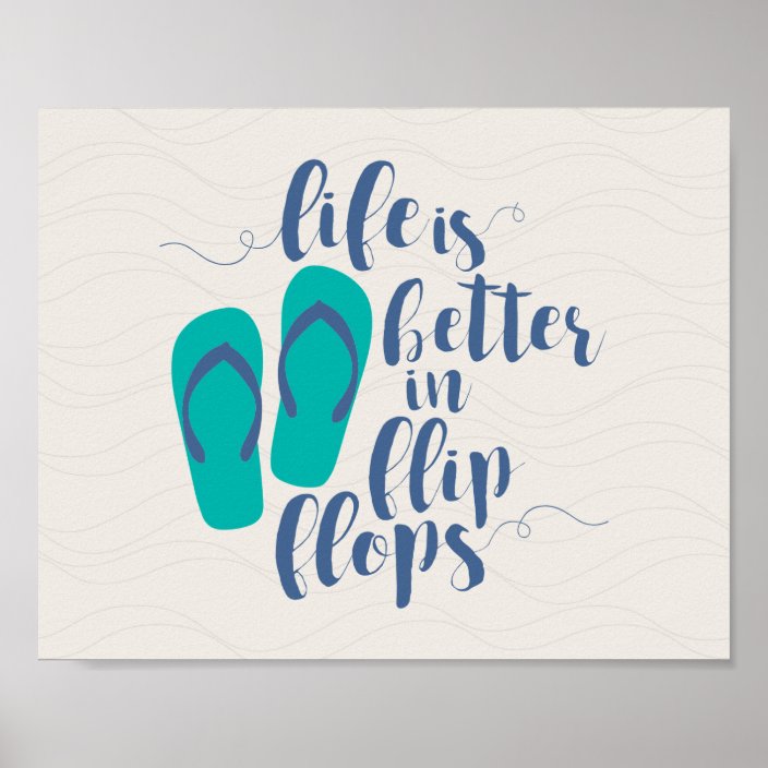 Life is better in Flip Flops Poster | Zazzle.com