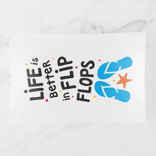 Life is Better in Flip Flops Quote Trinket Tray (Front)