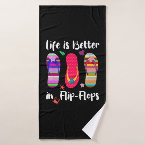 Life Is Better In Flip_Flops Summer Vacation Beach Bath Towel