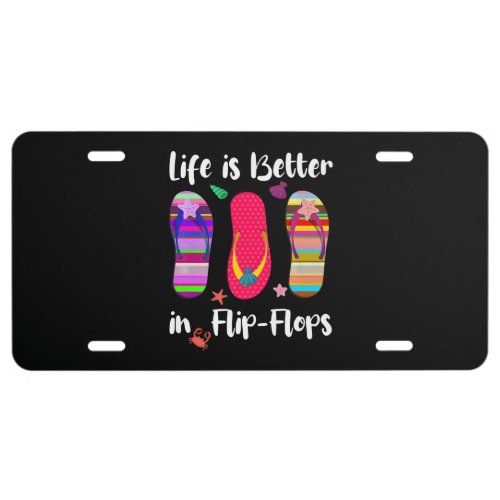 Life Is Better In Flip_Flops Summer Vacation Beach License Plate