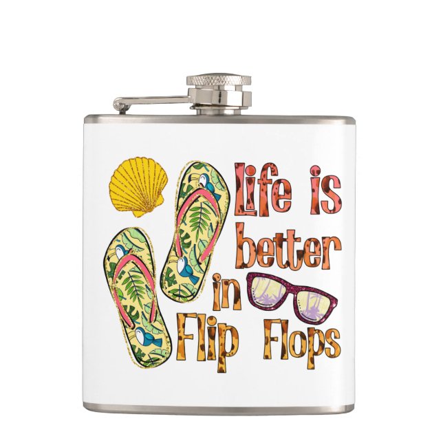 Life is Better in Flip Flops | Summer Vibes Flask (Front)