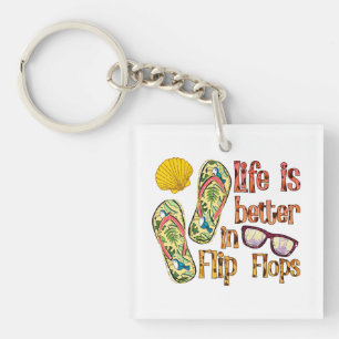 Life is Better in Flip Flops   Summer Vibes Keychain