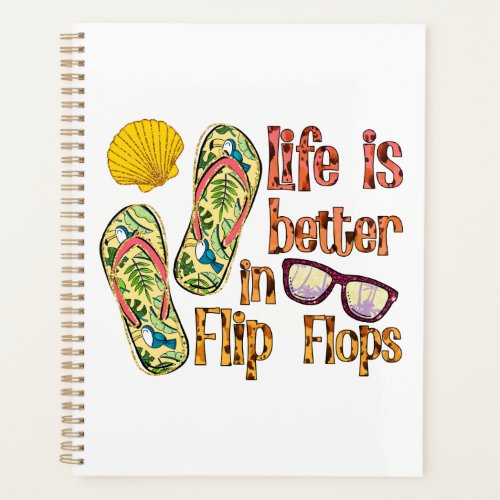 Life is Better in Flip Flops  Summer Vibes Planner