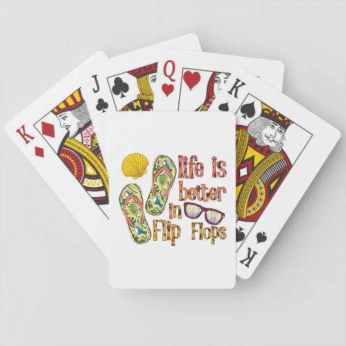 Life is Better in Flip Flops  Summer Vibes Playing Cards