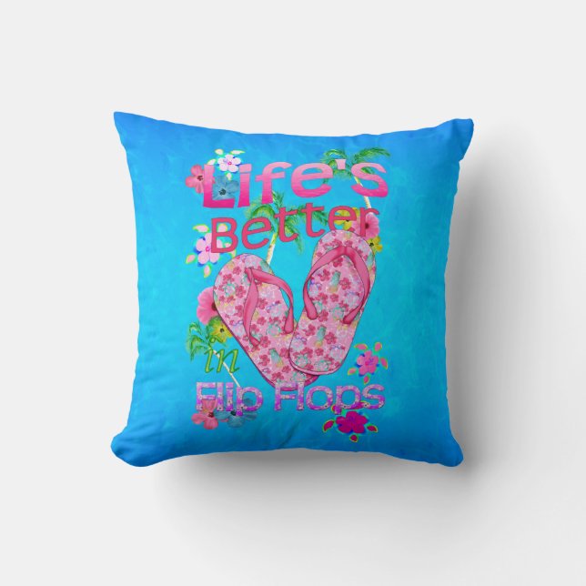 Life Is Better In Flip Flops Throw Pillow (Front)