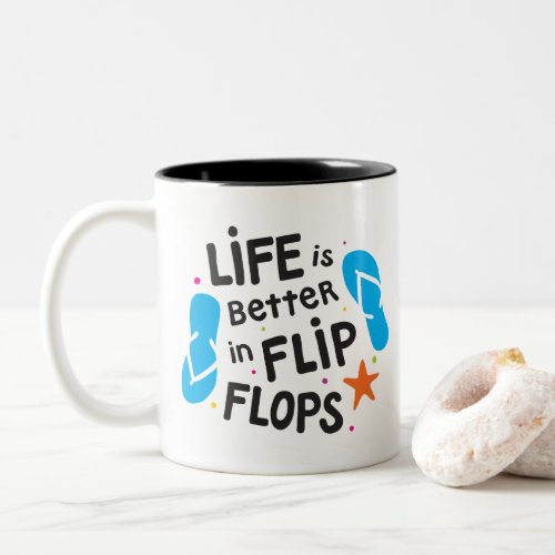 Life is Better in Flip Flops Two_Tone Coffee Mug