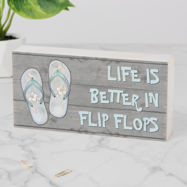 Life is Better in Flip Flops Wooden Box Sign (In Situ Horizontal)