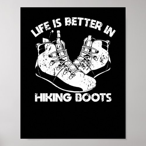 Life Is Better In Hiking Boots Funny Hiker Shoe Poster