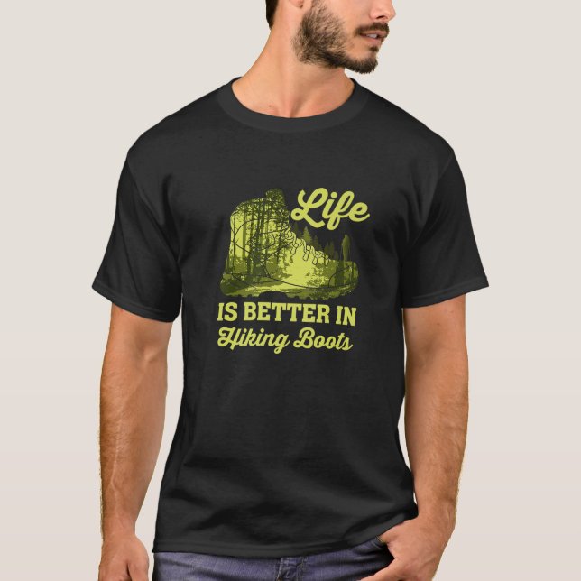 Life Is Better In Hiking Boots | Nature Adventure T-Shirt (Front)