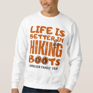 Life Is Better In Hiking Boots Sweatshirt