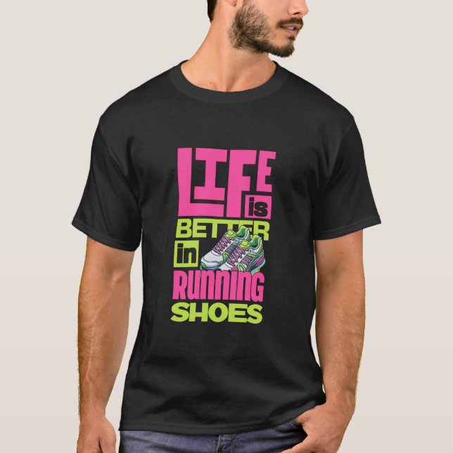 Life Is Better in Running Shoes – Runner’s Lifesty T-Shirt (Front)