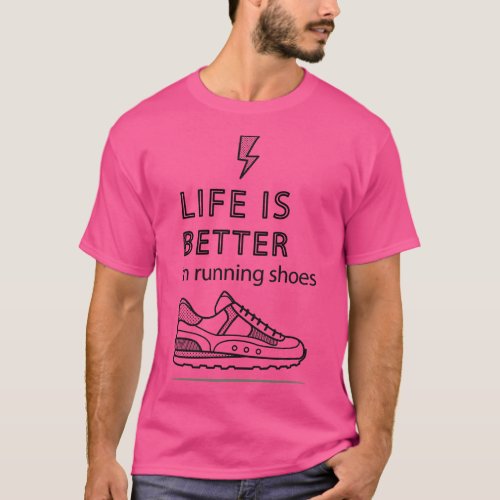 Life Is Better In Running Shoes T_Shirt