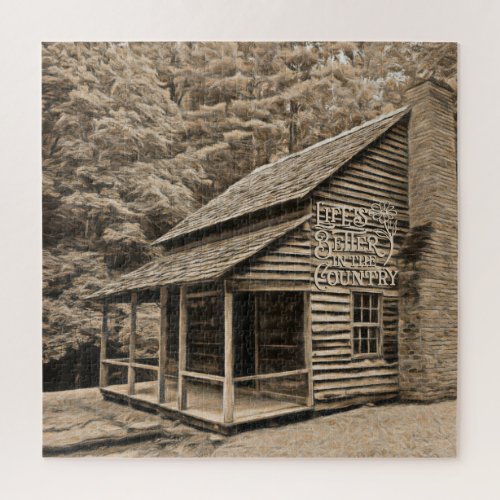 Life Is Better in the Country Old Mountain Cabin Jigsaw Puzzle