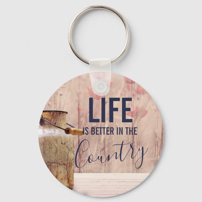 Life is Better in the Country Quote with Milk Can Keychain (Front)
