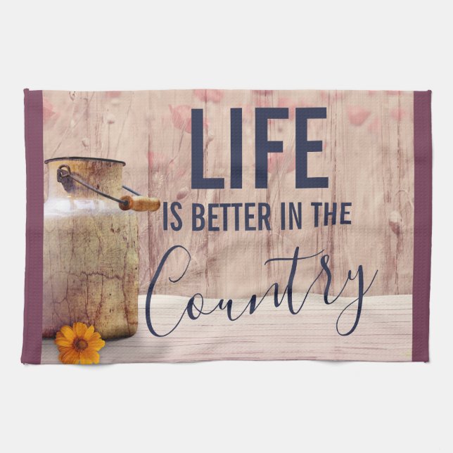 Life is Better in the Country Quote with Milk Can Kitchen Towel (Horizontal)