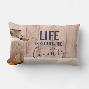 Life is Better in the Country Quote with Milk Can Lumbar Pillow