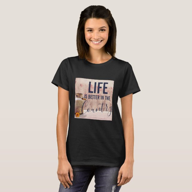 Life is Better in the Country Quote with Milk Can T-Shirt (Front Full)