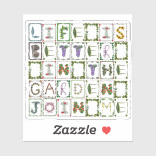 Life is better in the garden \ Gardener Lover Sticker