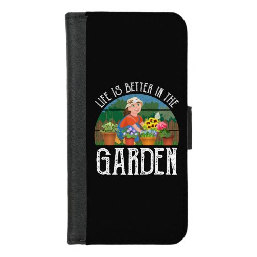 Life Is Better In The Garden iPhone 87 Wallet Case