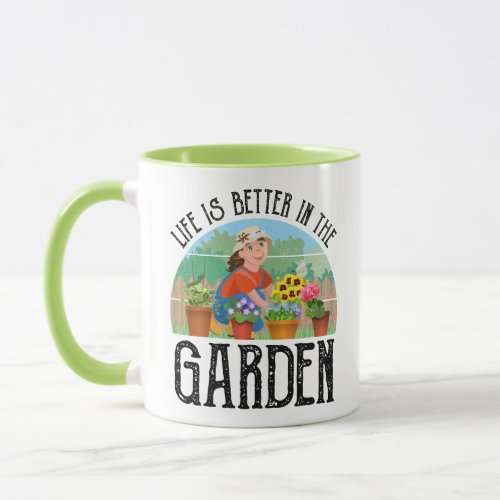 Life Is Better In The Garden Mug