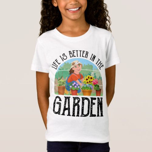 Life Is Better In The Garden T_Shirt