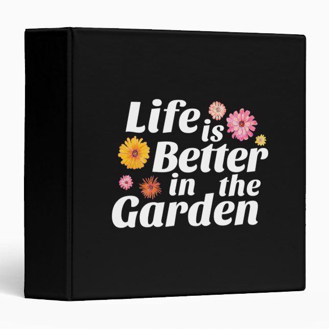 Life is Better in the Garden - Zinnia Flower 3 Ring Binder (Front/Spine)