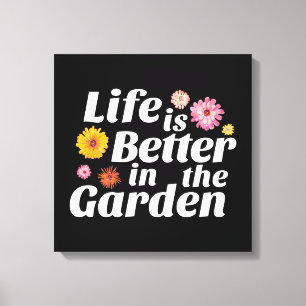 Life is Better in the Garden - Zinnia Flower Canvas Print