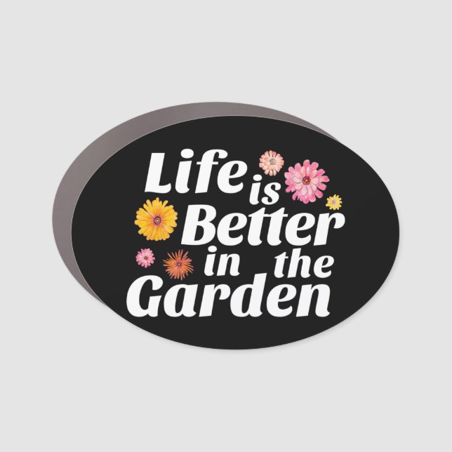 Life is Better in the Garden - Zinnia Flower Car Magnet (Front)