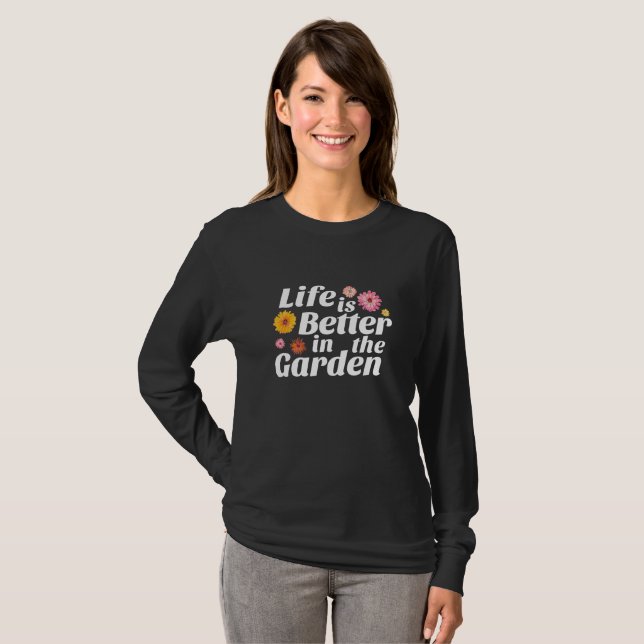 Life is Better in the Garden - Zinnia Flower T-Shirt (Front Full)