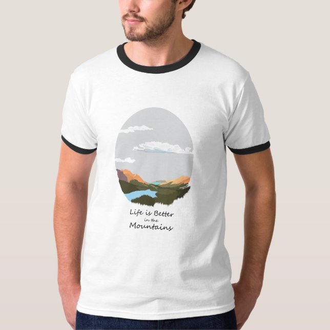 Life is better in the mountain T-Shirt (Front)