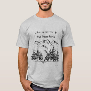 Life is Better in the Mountains Inspirational T-Shirt