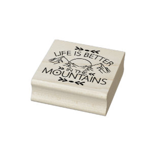 Life Is Better In The Mountains Rubber Stamp
