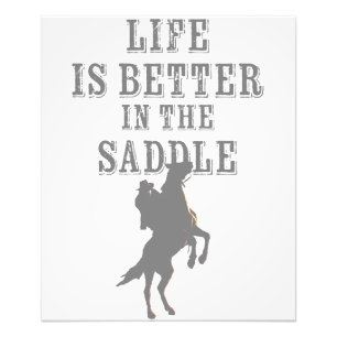 Life is Better in the Saddle Photo Print