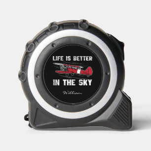 Life is Better in the Sky Retired Pilot Tape Measure