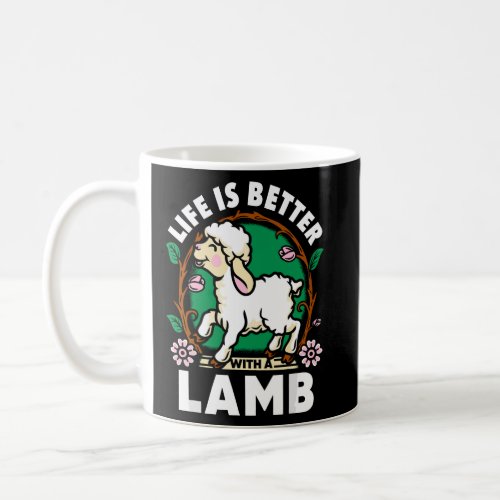 Life Is Better Lamb Lover Farm Farmer Life Sheep  Coffee Mug