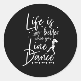 Life Is Better Line Dance Line Dancing Country Gif Classic Round Sticker