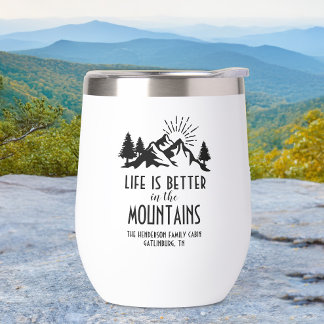 Life is Better Mountains Custom Name Location Thermal Wine Tumbler