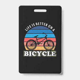 Life Is Better On A Bicycle Badge