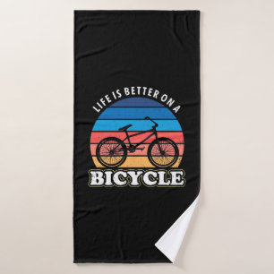 Life Is Better On A Bicycle Bath Towel