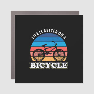 Life Is Better On A Bicycle Car Magnet